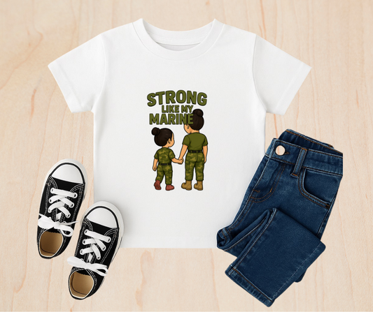 Girls Toddler Strong Like My Marine T-Shirt