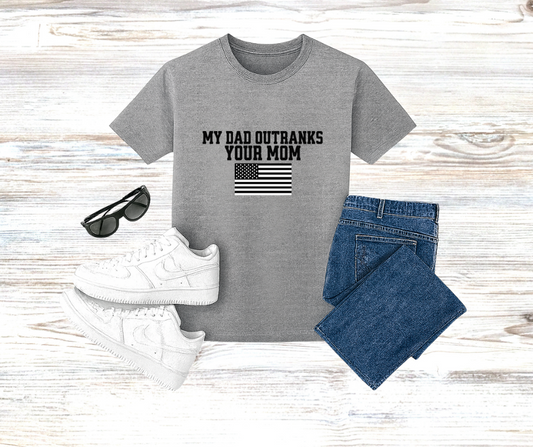 Youth My Dad Outranks Your Mom T-Shirt